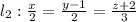 l_{2}:\frac{x}{2} = \frac{y-1}{2} =\frac{z+2}{3}