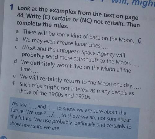 1 Look at the examples from the text on page 44. Write (C) certain or (NC) not certain. Thencomplete