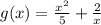 g(x) = \frac{ {x}^{2} }{5} + \frac{2}{x}