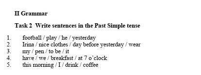 Write sentences in the Past Simple tense​