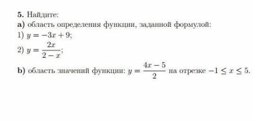 Найдите:a) область определения функции, заданной формулой:b) область значений функции:​