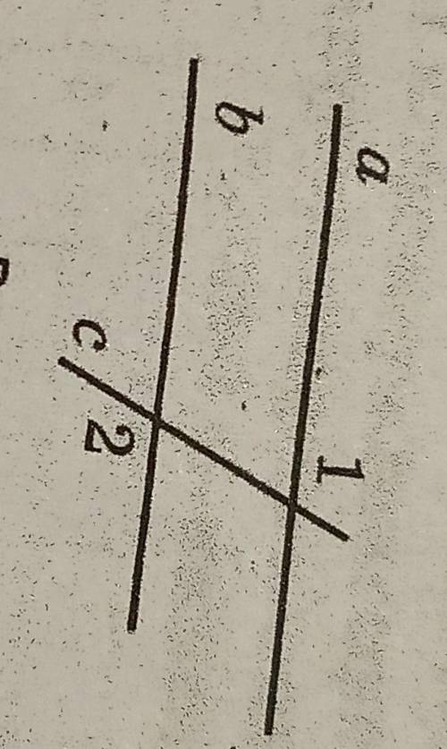 Розв'яжіть задачу.Кут 1 дорівнює куту 2. Доведіть, що прямі а і б паралельні.​