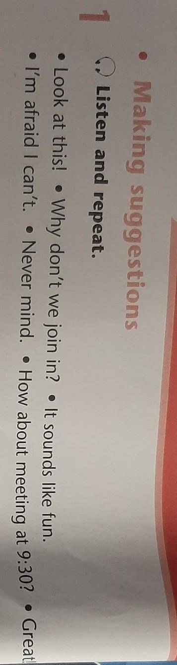Listen and repeat. . Look at this! • Why don't we join in? • It sounds like fun.• I'm afraid I can't
