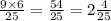 \frac{9 \times 6}{25} = \frac{54}{25} = 2 \frac{4}{25}