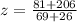 z=\frac{81+206}{69+26}