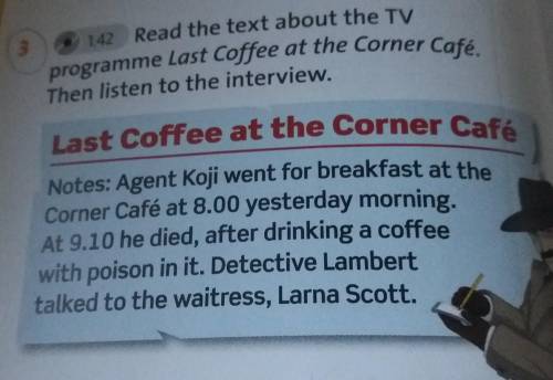 Programme Last Coffee at the Corner Café. Last Coffee at the Corner CaféNotes: Agent Koji went for b