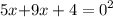 5x { + 9x + 4 = 0}^{2}