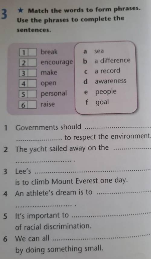 the words to form phrases. Use the phrases to complete the sentences. break sea encourage b a differ