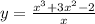 y = \frac { { x } ^{3} + 3 { x }^{2} - 2 }{x }