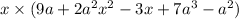 x \times (9a + 2a {}^{2} x ^{2} - 3x + 7a {}^{3} - a {}^{2} )