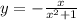 y=-\frac{x}{x^{2}+1}