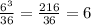 \frac{6^{3} }{36}=\frac{216}{36}=6