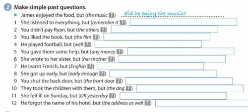Задайте простые вопросы из Джеймсу понравилась еда, (музыка). Он наслаждался музыкой? 1 Она все слуш