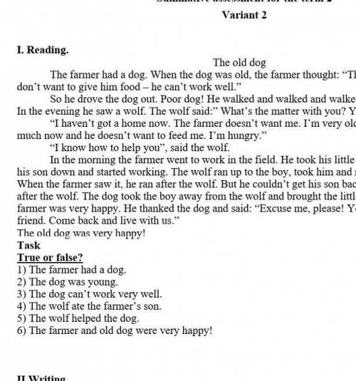 True or False. 1)The farmer had a dog какой ответ ​