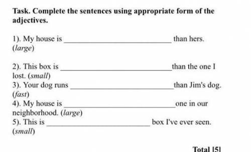 Complete the sentences using appropraite form of the adjektives​