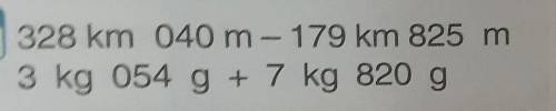 328 km 040 m - 179 km 825 m3 kg 054 g + 7 kg 820 g1​