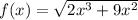 f(x) = \sqrt{ 2x^3+9x^2