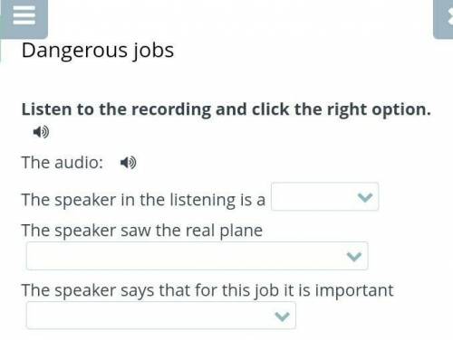 Listen to the recording and click the right option.  The audio:The speaker in the listening is aThe