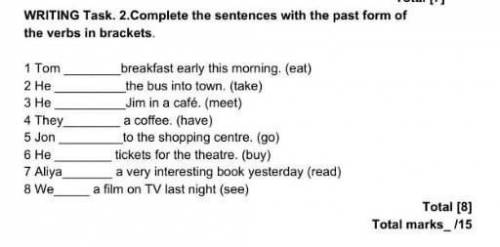 Complete the sentences with the past form of the verbs in brackets. ​