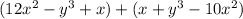 (12x {}^{2} - y {}^{3} + x) + ( x + y {}^{3} - 10x {}^{2} )