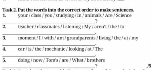 Put the worlds into the correct otder to make sentences