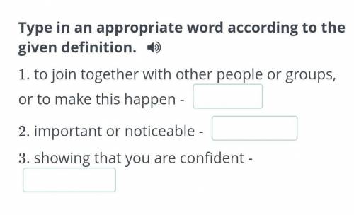 Type in an appropriate word according to the given definition. ​