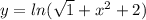 y=ln(\sqrt1+x^2 +2)