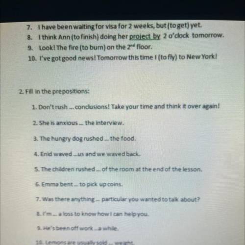 10. I've got good news! Tomorrow this time I to fly) to New York! 2. Fill in the prepositions: 1. Do