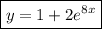 \boxed{y=1+2e^{8x}}