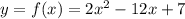 y=f(x)=2x^{2}-12x+7