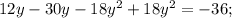 12y-30y-18y^{2}+18y^{2}=-36;