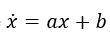 X ̇=ax+bрешить уравнение и исследовать решение на устойчивость