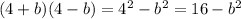 (4+b)(4-b)=4^2-b^2=16-b^2