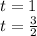 t = 1 \\ t = \frac{3}{2}