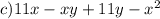 c)11x - xy + 11y - {x}^{2}