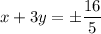 x+3y=\pm\dfrac{16}{5}