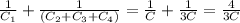 \frac{1}{C_1} +\frac{1}{(C_2+C_3+C_4)} = \frac{1}{C} +\frac{1}{3C} = \frac{4}{3C}