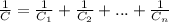 \frac{1}{C} = \frac{1}{C_1} +\frac{1}{C_2} +...+\frac{1}{C_n}