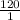 \frac{120}{1}