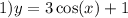 1)y = 3 \cos(x) + 1