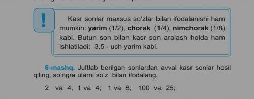 с дз по узбекскому языку. В рамке есть правило. 6-mashq. Juftlab berilgan sonlardan avval kasr sonla