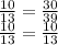 \frac{10}{13} =\frac{30}{39} \\\frac{10}{13} =\frac{10}{13}