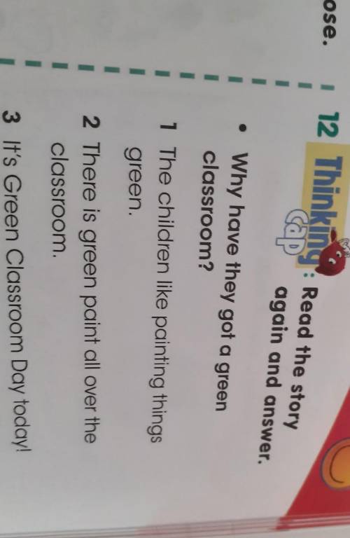 | 12 Thinking: Read the story cap again and answer.1• Why have they got a greenclassroom?1 The child