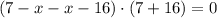 (7 - x - x - 16)\cdot (7+16) = 0