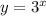 y = {3}^{x}