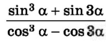 Sin^3a+sin3a / cos^3a-cos3a