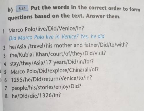 B) 5.54 Put the words in the correct order to form questions based on the text. Answer them.1 Marco