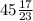 45 \frac{17}{23}