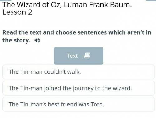 The Wizard of Oz, Luman Frank Baum. Lesson 2 Read the text and choose sentences which aren’t in the