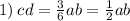 1) \: cd = \frac{3}{6} ab = \frac{1}{2} ab